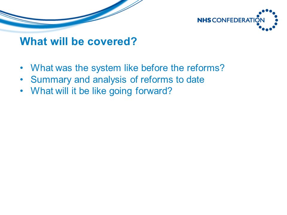 What will be covered. What was the system like before the reforms.