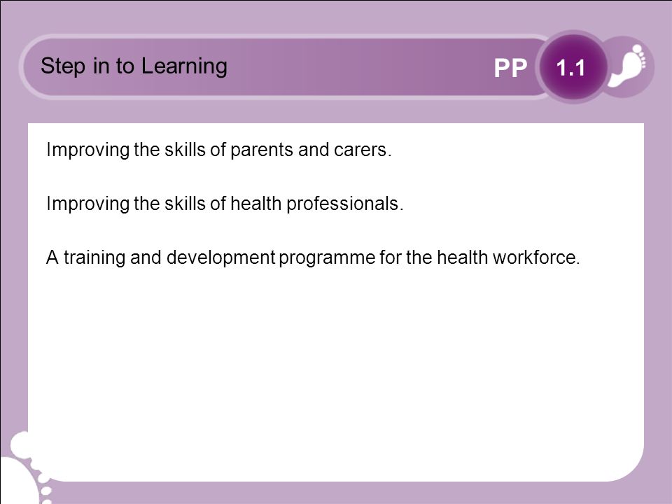 PP Step in to Learning Improving the skills of parents and carers.