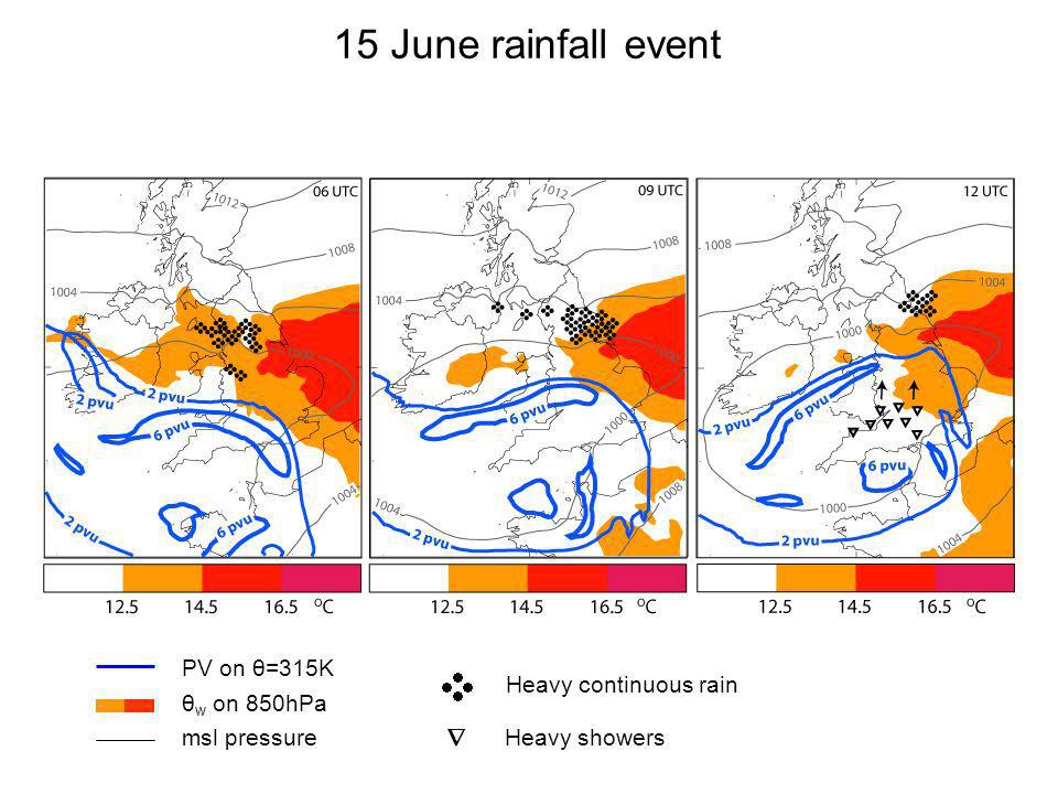 15 June rainfall event PV on θ=315K θ w on 850hPa msl pressure Heavy showers Heavy continuous rain