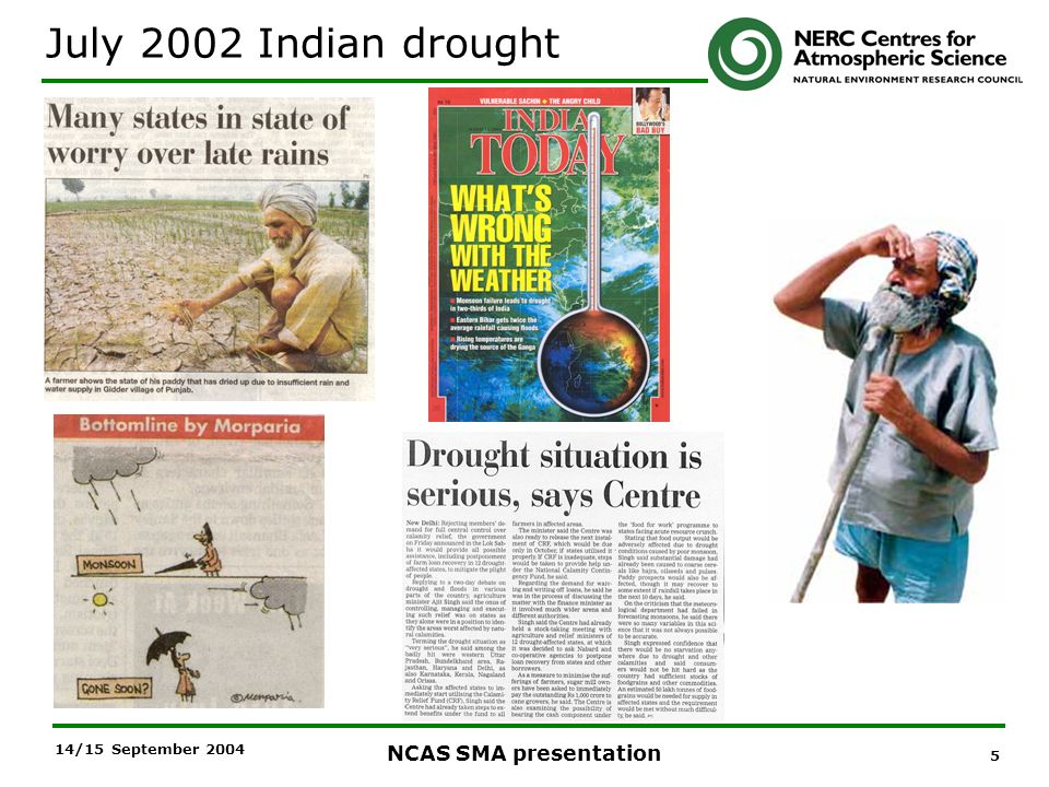 5 NCAS SMA presentation 14/15 September 2004 July 2002 Indian drought