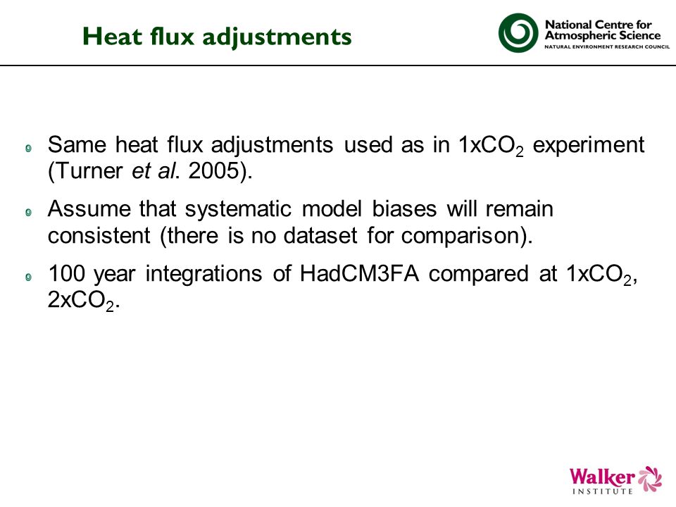 Heat flux adjustments Same heat flux adjustments used as in 1xCO 2 experiment (Turner et al.