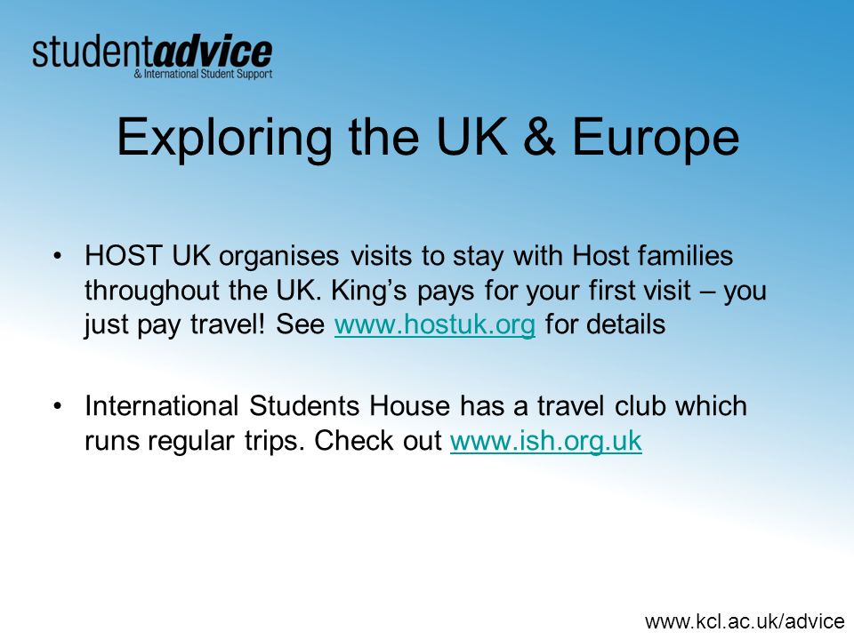 Exploring the UK & Europe HOST UK organises visits to stay with Host families throughout the UK.