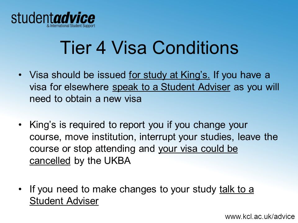Tier 4 Visa Conditions Visa should be issued for study at Kings.
