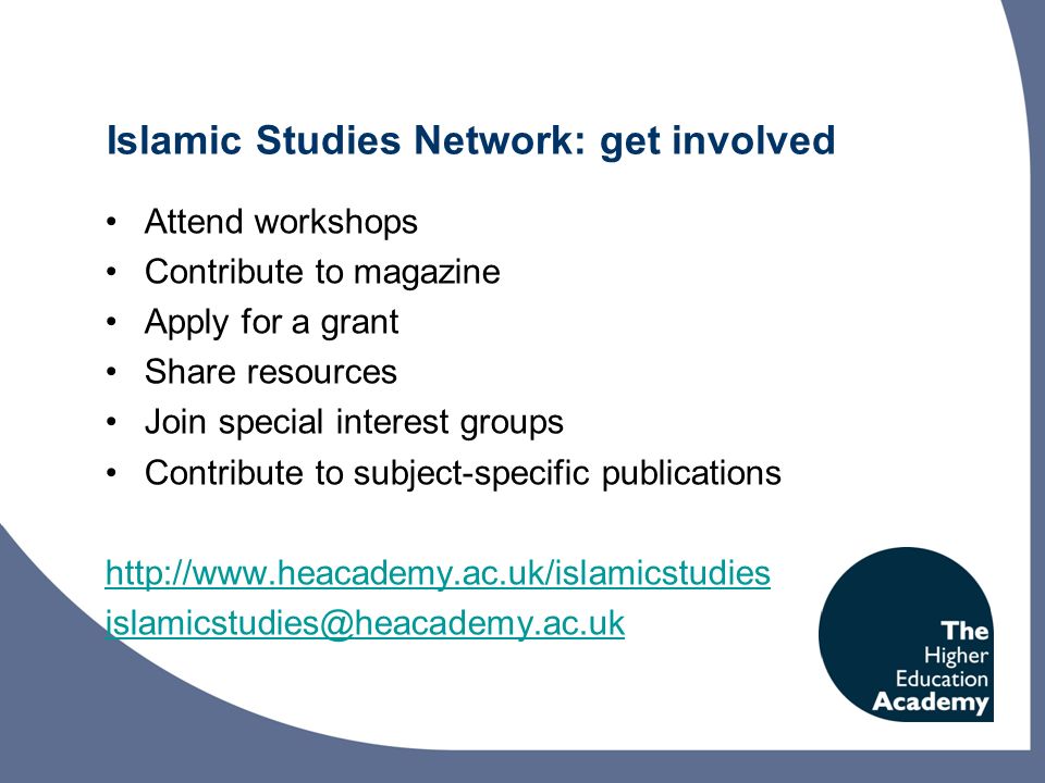 Islamic Studies Network: get involved Attend workshops Contribute to magazine Apply for a grant Share resources Join special interest groups Contribute to subject-specific publications