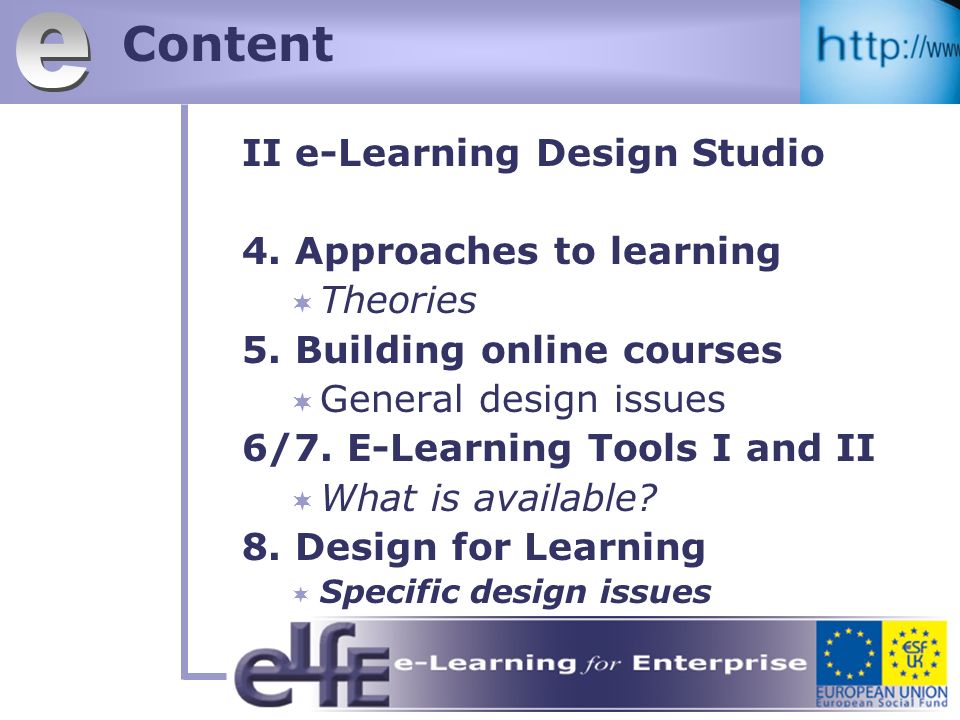 Content II e-Learning Design Studio 4. Approaches to learning Theories 5.