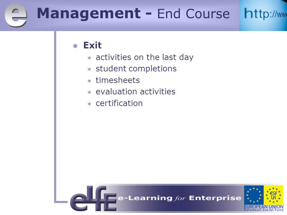 Management - End Course Exit activities on the last day student completions timesheets evaluation activities certification