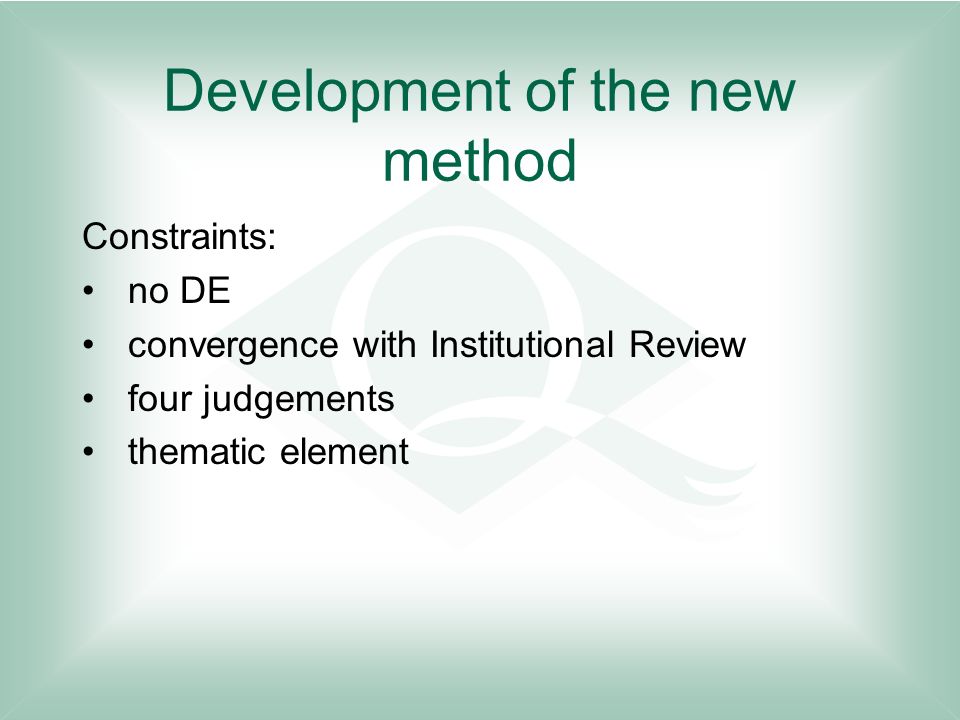 Development of the new method Constraints: no DE convergence with Institutional Review four judgements thematic element