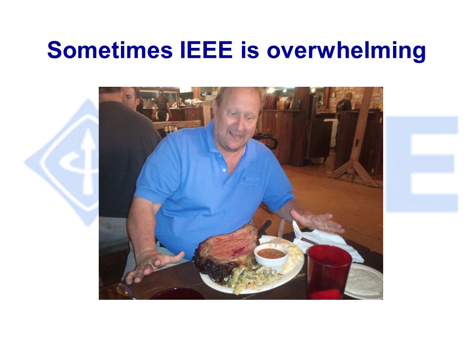Sometimes IEEE is overwhelming