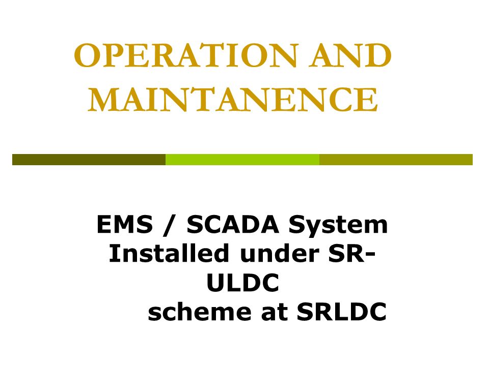 Operation And Maintanence Ems Scada System Installed Under Sr Uldc