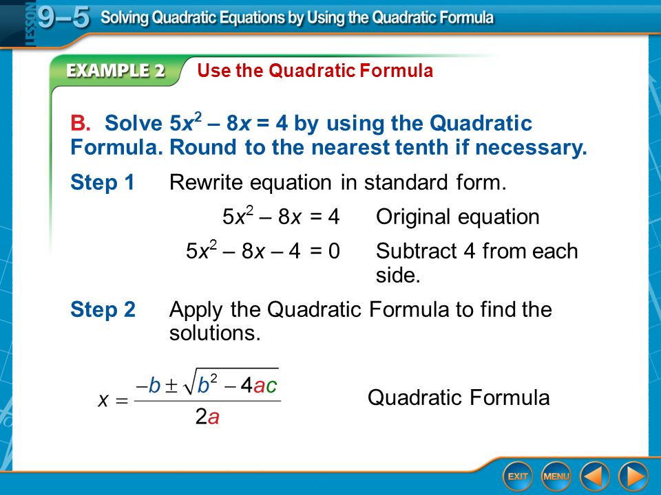 Splash Screen Then Now You Solved Quadratic Equations By Example 2 Use The Quadratic Formula B Solve 5x 8x 4 By