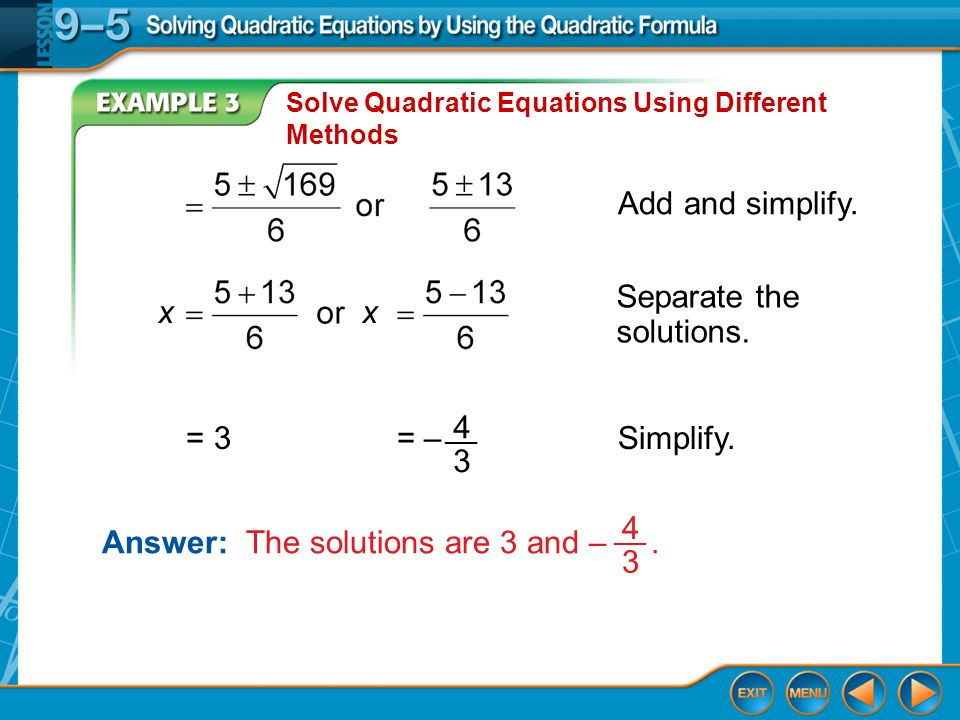 Splash Screen Then Now You Solved Quadratic Equations By Example 3 Solve Quadratic Equations Using Diffe Methods Simplify