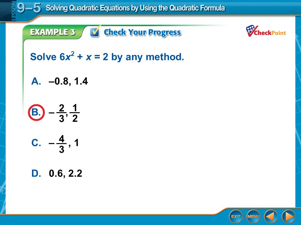 Splash Screen Then Now You Solved Quadratic Equations By 22 Example 3 Solve 6x 2 X By Any Method A 0 8 1 4 B C D 6