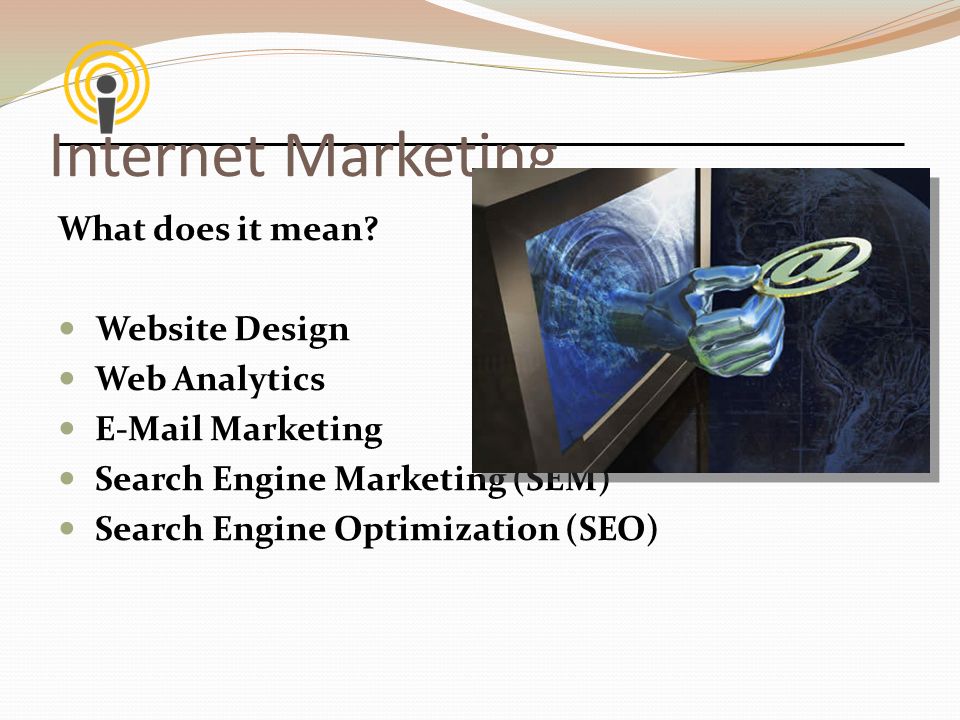 Internet Marketing What does it mean.