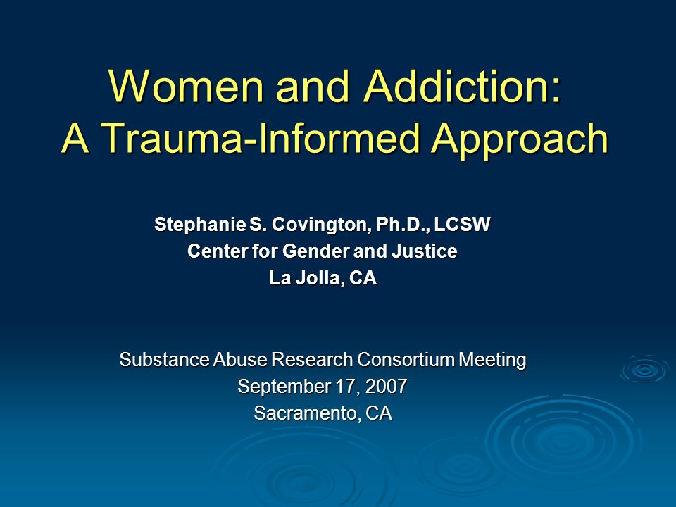 Women And Addiction A Trauma Informed Approach Stephanie S Covington