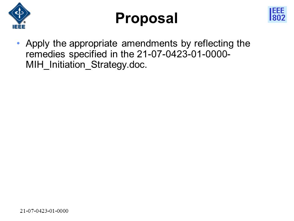 Proposal Apply the appropriate amendments by reflecting the remedies specified in the MIH_Initiation_Strategy.doc.