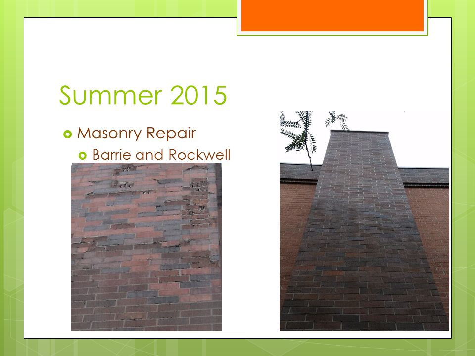 Summer 2015  Masonry Repair  Barrie and Rockwell