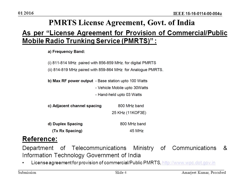 IEEE u Submission Slide 4 Amarjeet Kumar, Procubed PMRTS License Agreement, Govt.