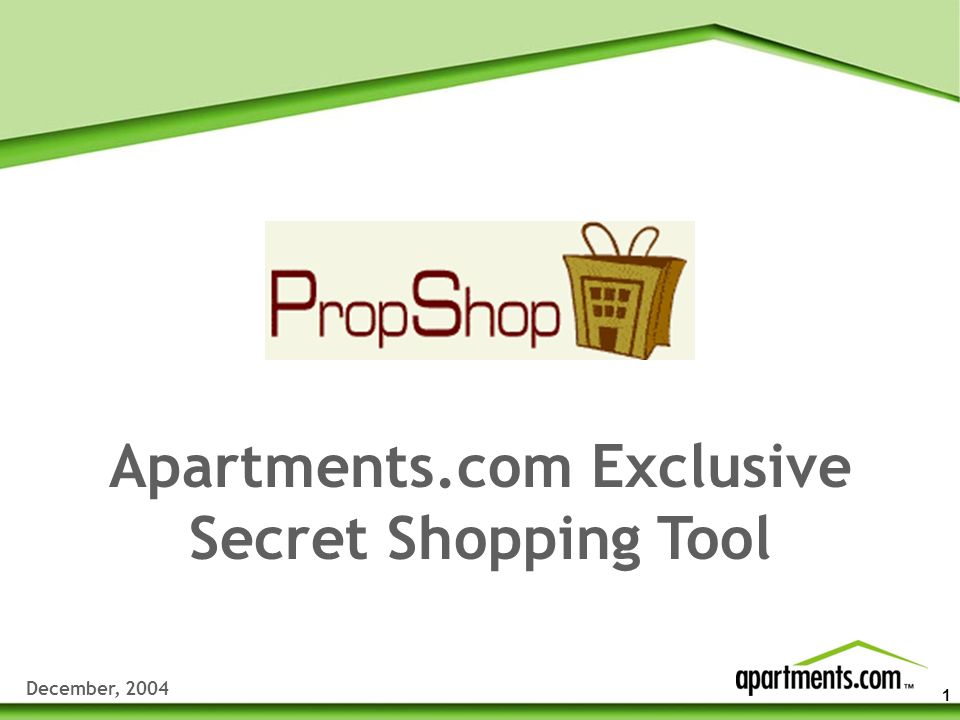 1 Apartments.com Exclusive Secret Shopping Tool December, 2004