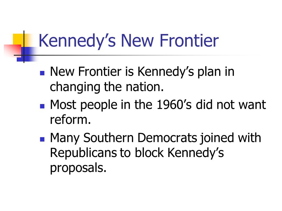 kennedys new frontier 192 kennedy’s new frontier (pp 623-627) checkpoints answer each question using complete sentences 1. kennedys new frontier 192 kennedy’s new frontier (pp 623-627) checkpoints answer each question using complete sentences 1.