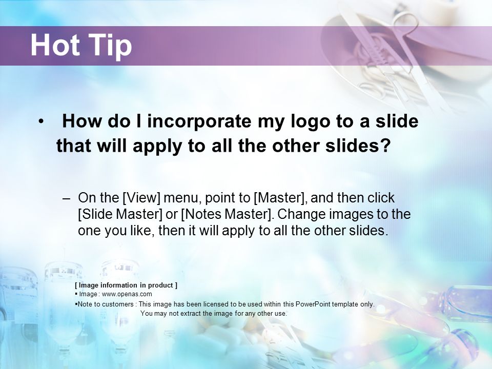 Hot Tip How do I incorporate my logo to a slide that will apply to all the other slides.