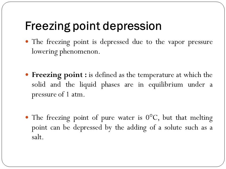 Colligative Properties Molecular Weight Determination Ppt 17 Freezing Point Depression The Is Depressed Due To Vapor Pressure Lowering Phenomenon Defined As Temperature