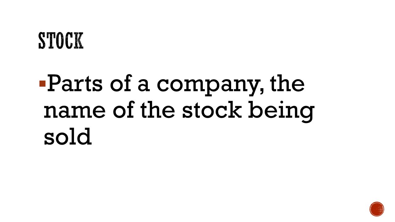  Parts of a company, the name of the stock being sold