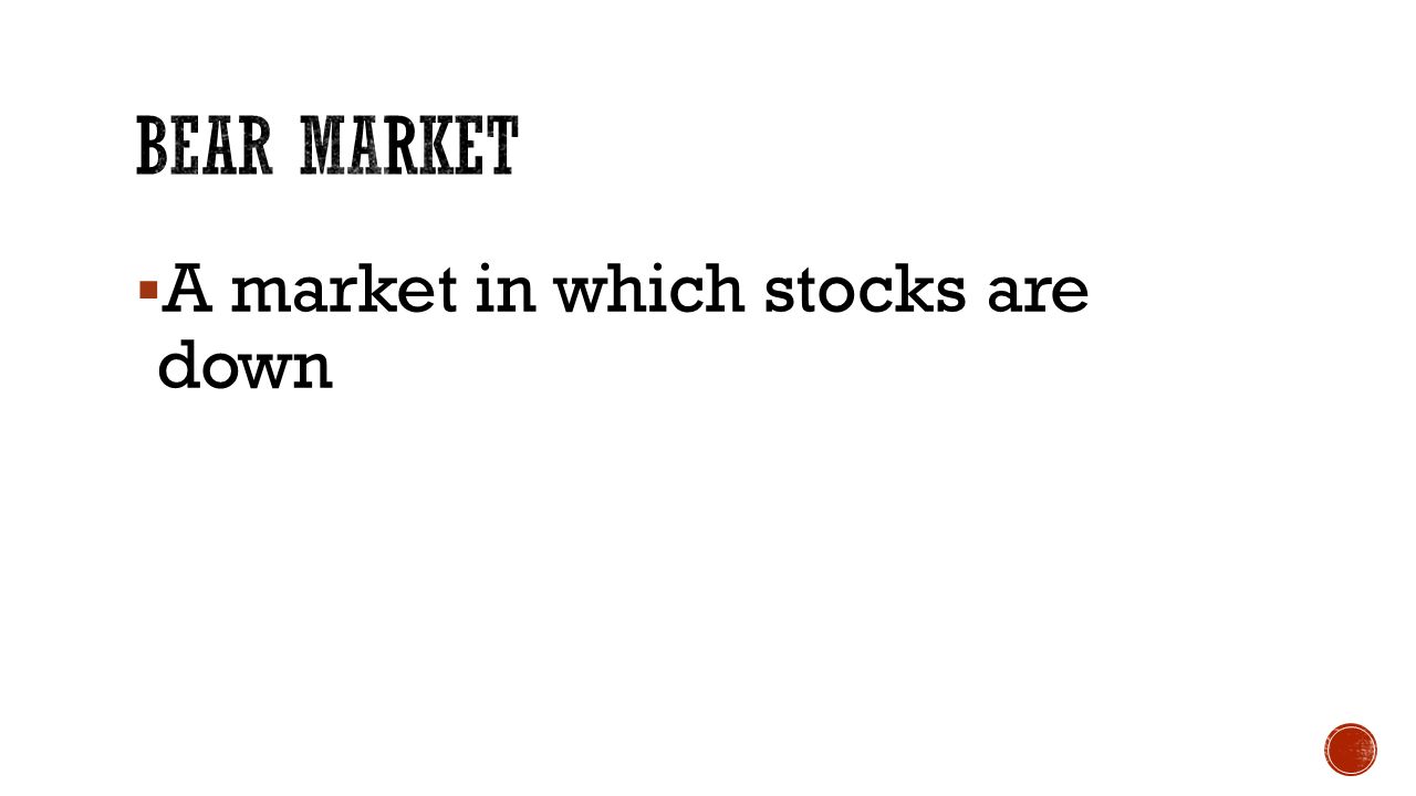  A market in which stocks are down