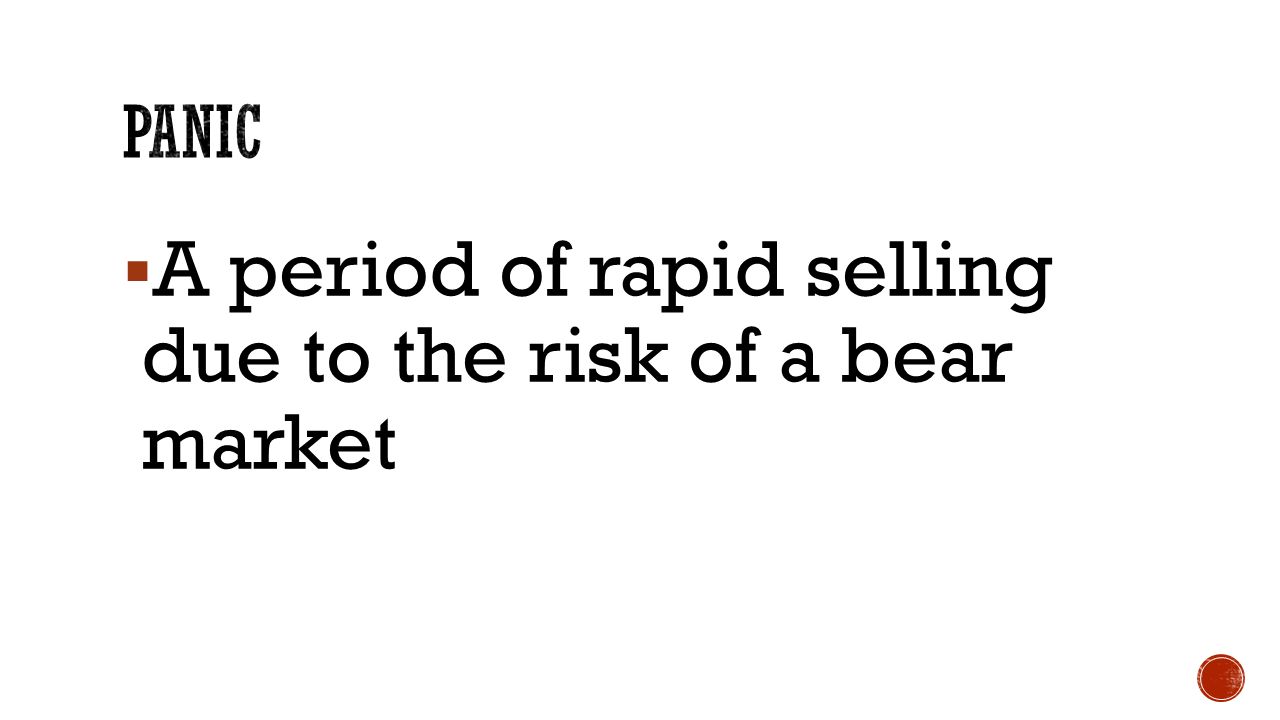  A period of rapid selling due to the risk of a bear market