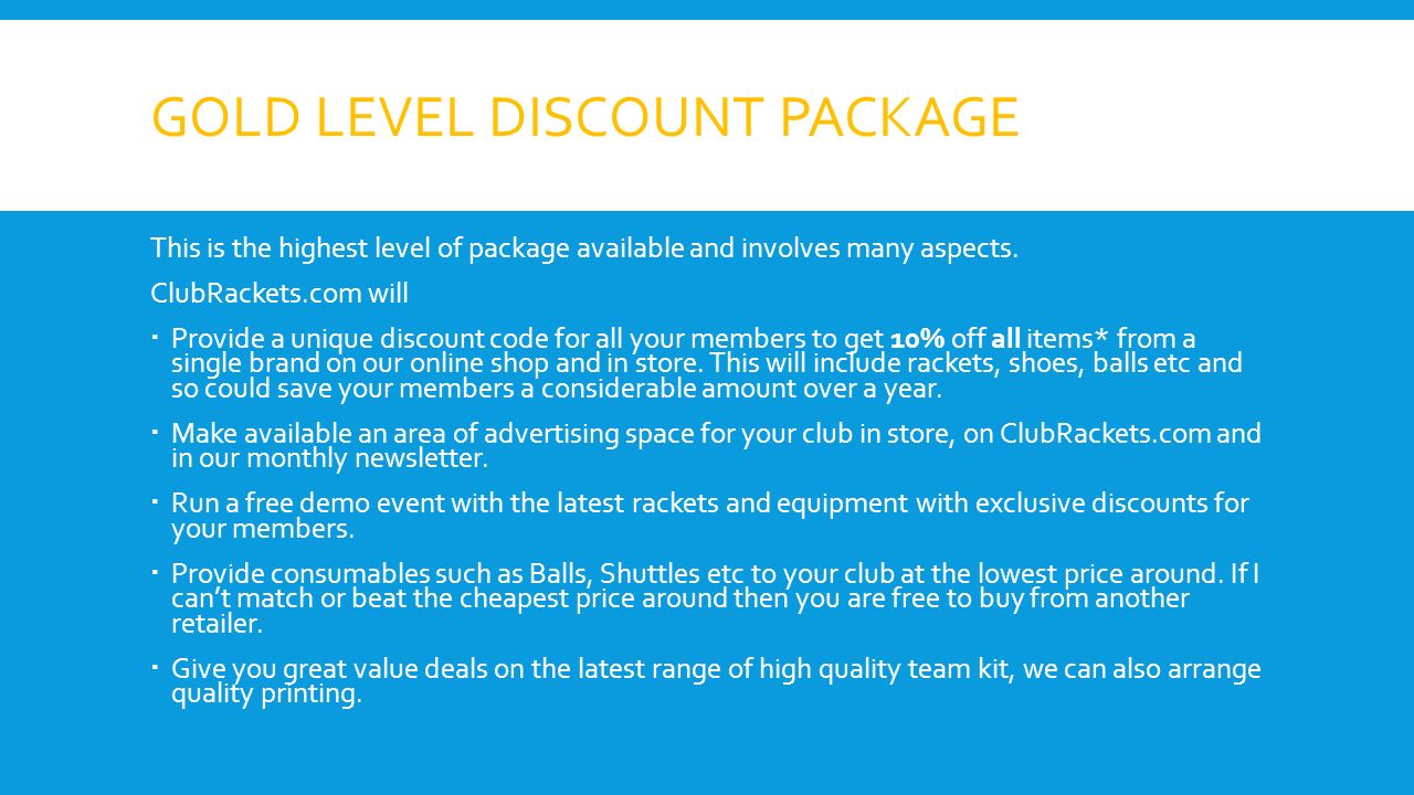 GOLD LEVEL DISCOUNT PACKAGE This is the highest level of package available and involves many aspects.