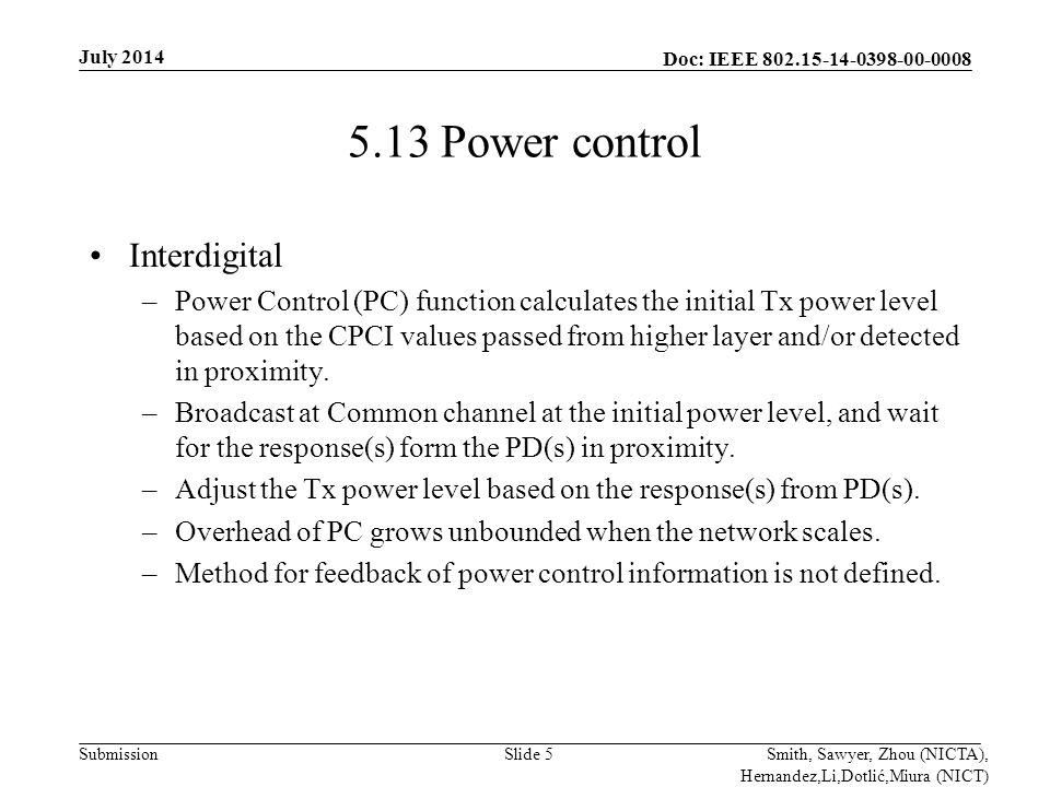 Doc: IEEE Submission 5.13 Power control Interdigital –Power Control (PC) function calculates the initial Tx power level based on the CPCI values passed from higher layer and/or detected in proximity.