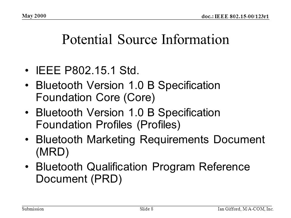 doc.: IEEE /123r1 Submission May 2000 Ian Gifford, M/A-COM, Inc.Slide 8 Potential Source Information IEEE P Std.