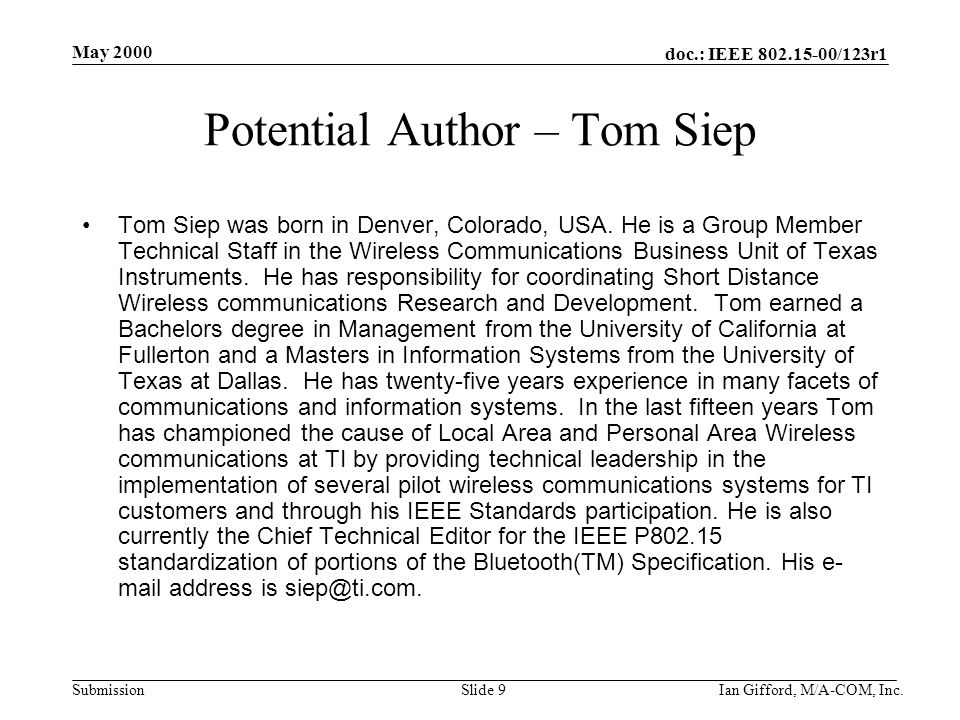 doc.: IEEE /123r1 Submission May 2000 Ian Gifford, M/A-COM, Inc.Slide 9 Potential Author – Tom Siep Tom Siep was born in Denver, Colorado, USA.