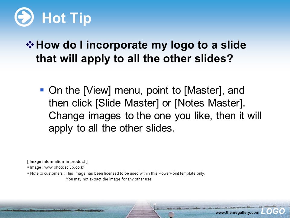 LOGO   Hot Tip  How do I incorporate my logo to a slide that will apply to all the other slides.