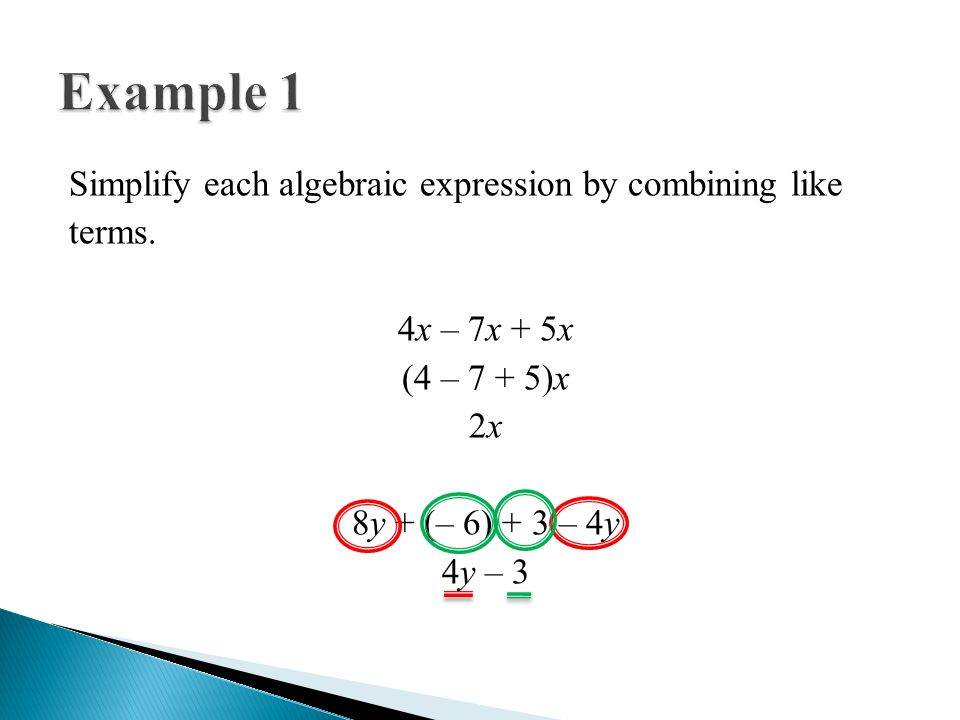 Simplify each algebraic expression by combining like terms.