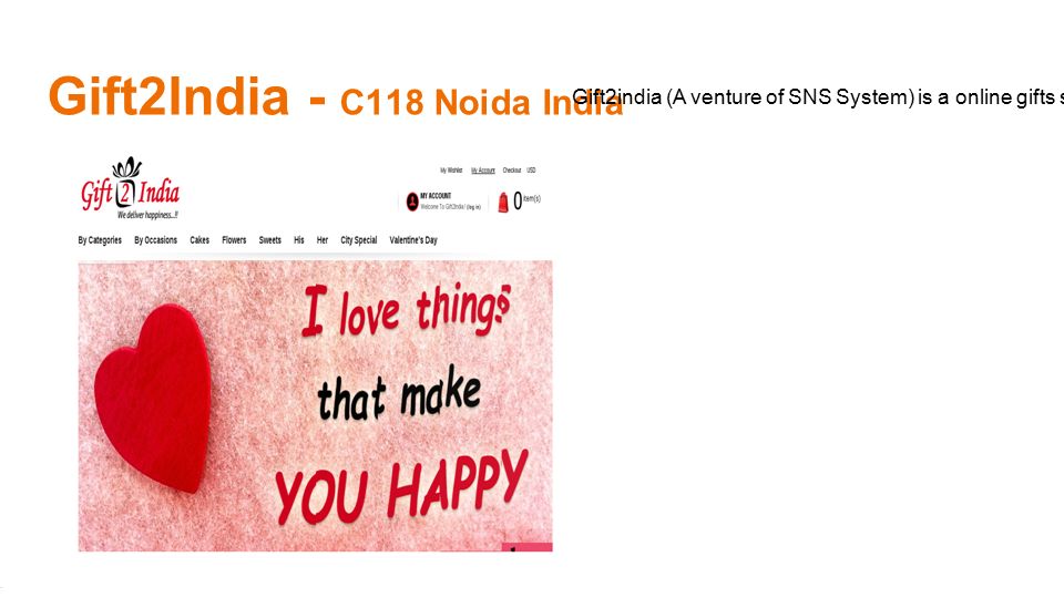 Gift2India - C118 Noida India d Gift2india (A venture of SNS System) is a online gifts store specializing in gifts for all ages and occasions.