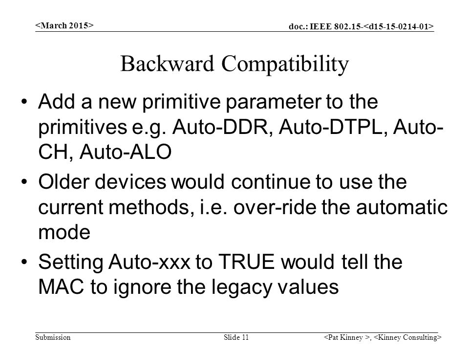 doc.: IEEE Submission Backward Compatibility Add a new primitive parameter to the primitives e.g.