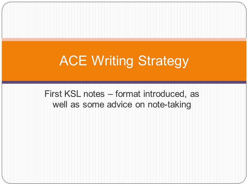 first ksl notes format introduced as well as some advice on note ace writing format