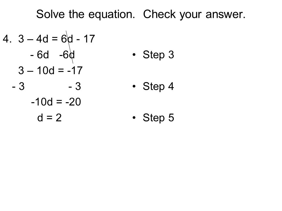 Solve the equation. Check your answer. 4.
