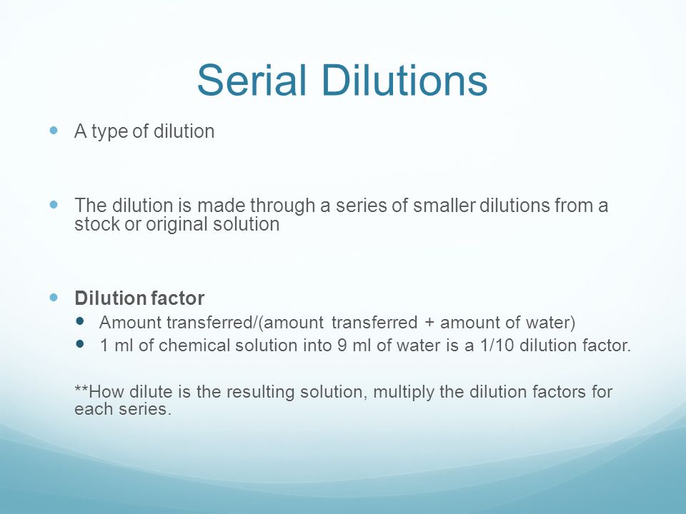 Solution Preparation And Dilutions How Serial Dilutions A Type Of Dilution The Is Made Through Series Smaller