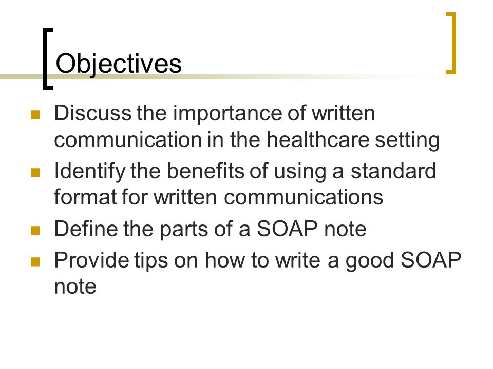 s.o.a.p notes. objectives discuss the importance of written s.o.a.p notes. objectives discuss the importance of written, Presentation templates