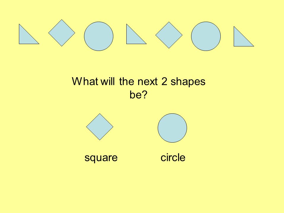What will the next 2 shapes be squarecircle