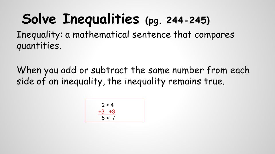 Solve Inequalities (pg ) Inequality: a mathematical sentence that compares quantities.