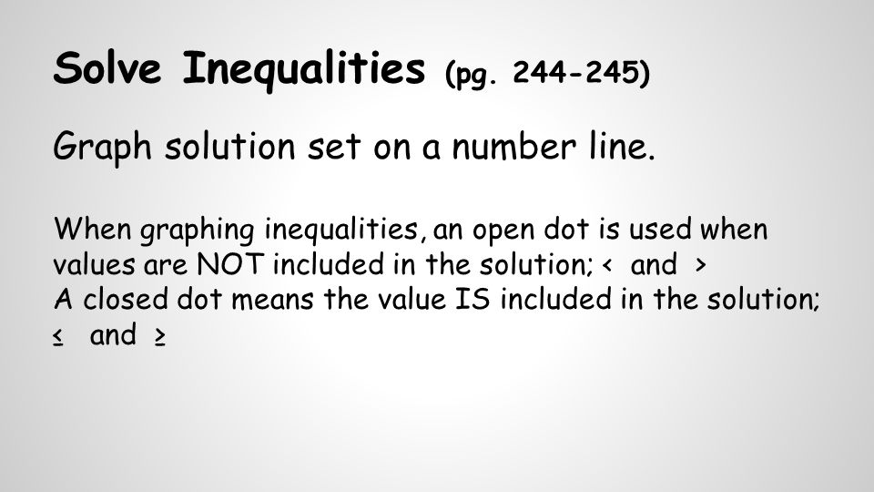 Solve Inequalities (pg ) Graph solution set on a number line.