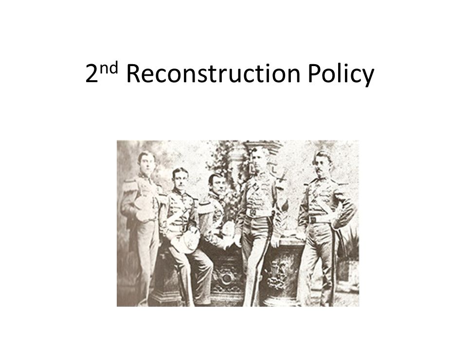 2 nd Reconstruction Policy