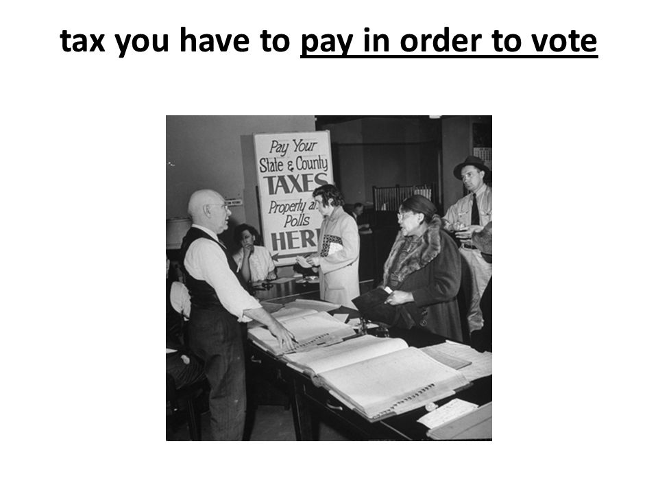 tax you have to pay in order to vote