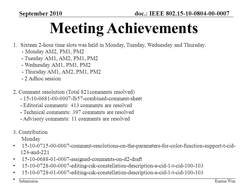 doc.: IEEE Submission September 2010 Euntae Won 1.Sixteen 2-hour time slots was held in Monday, Tuesday, Wednesday and Thursday.
