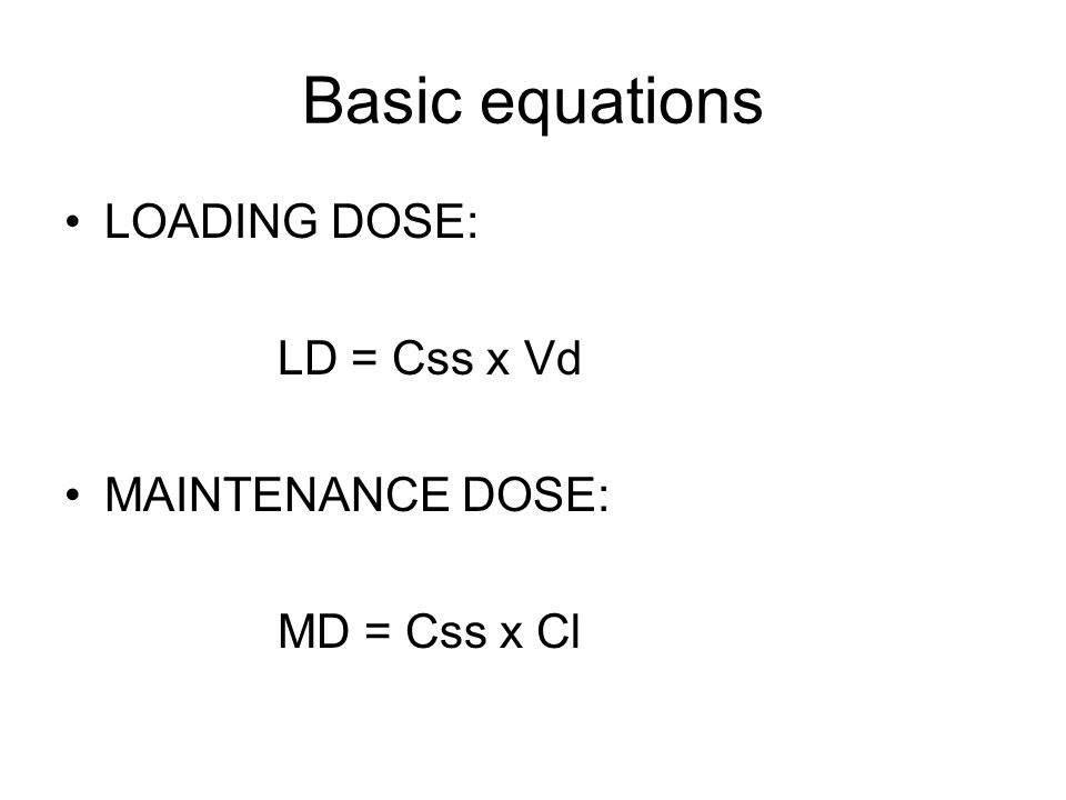 Maintenance Dose Equation Talkchannels Clinical Pharmainetic Equations And Calculations Prof Henny