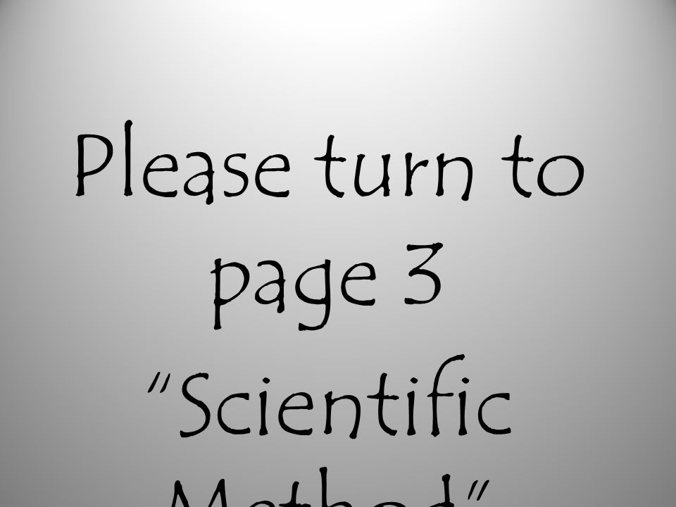 Please turn to page 3 Scientific Method