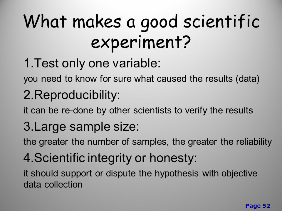 Page 52 What makes a good scientific experiment.