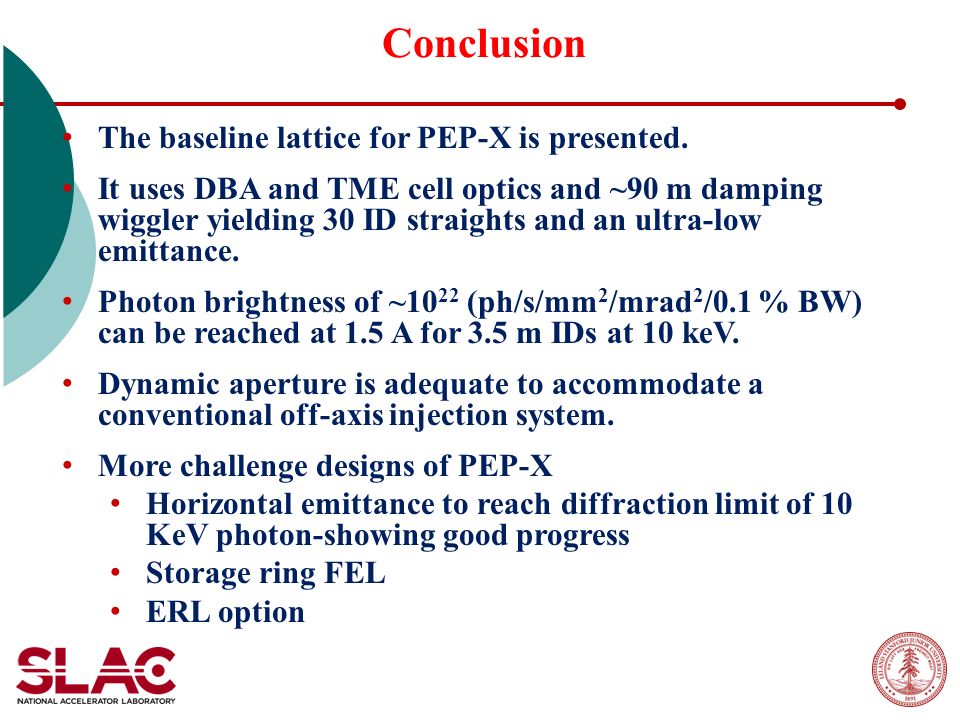 Conclusion The baseline lattice for PEP-X is presented.